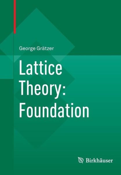 Cover for George Gratzer · Lattice Theory: Foundation (Paperback Book) (2011)