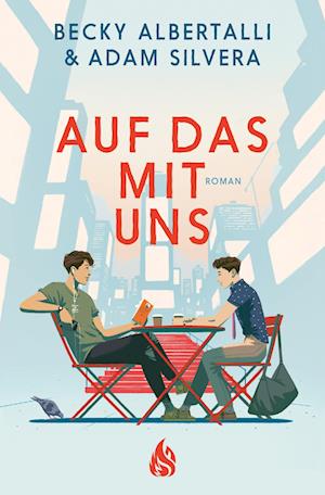 Cover for Becky Albertalli · Auf das mit uns (Bok) (2024)