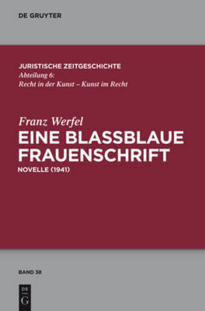 Cover for Franz Werfel · Eine Blassblaue Frauenschrift: Novelle (1941) (Juristische Zeitgeschichte: Abteilung 6, Recht in Der Kunst - Kunst Im Recht) (German Edition) (Hardcover Book) [German edition] (2011)