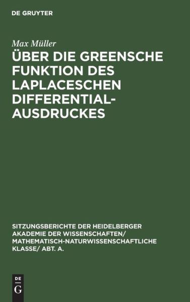 Cover for Max Muller · UEber Die Greensche Funktion Des Laplaceschen Differentialausdruckes (Gebundenes Buch) (1929)