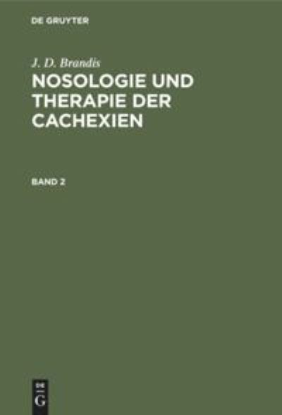 Cover for Joachim Dietrich Brandis · Nosologie und Therapie der Cachexien (Book) (1901)