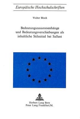 Cover for Bloch Walter Bloch · Bedeutungszusammenhaenge und Bedeutungsverschiebungen als inhaltliche Stilmittel bei Sallust (Paperback Book) (1971)