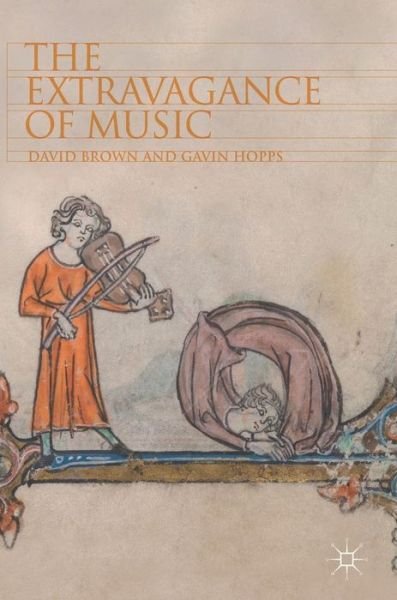 Cover for David Brown · The Extravagance of Music (Gebundenes Buch) [1st ed. 2018 edition] (2018)