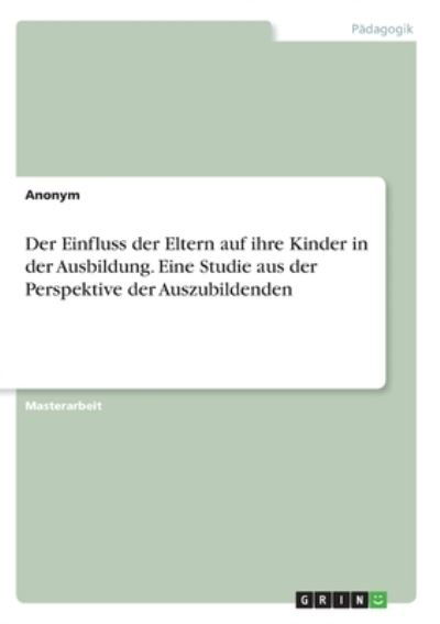 Cover for Anonym · Der Einfluss der Eltern auf ihre (N/A)