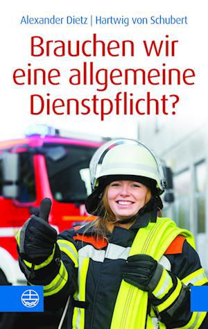 Brauchen wir eine allgemeine Dienstpflicht? - Alexander Dietz - Books - Evangelische Verlagsanstalt - 9783374074174 - October 20, 2023