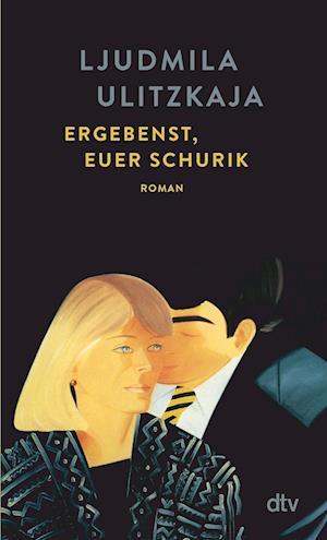 Ergebenst, euer Schurik - Ljudmila Ulitzkaja - Books - dtv Verlagsgesellschaft - 9783423149174 - September 12, 2024