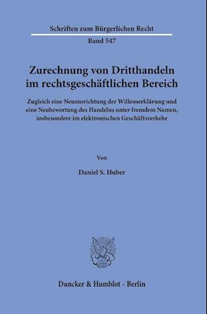 Cover for Daniel S. Huber · Zurechnung Von Dritthandeln Im Rechtsgeschaftlichen Bereich (Paperback Book) (2022)