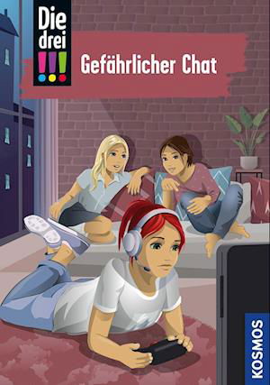 Die drei !!!, 3, Gefährlicher Chat - Henriette Wich - Books - Kosmos - 9783440177174 - February 17, 2023