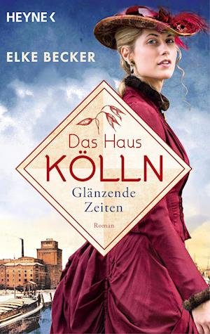 Cover for Elke Becker · Das Haus KÃ¶lln. GlÃ¤nzende Zeiten (Bog)