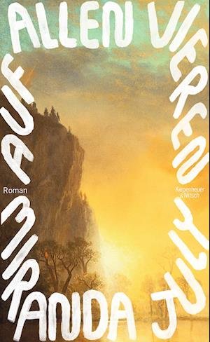 Cover for Miranda July · Auf allen vieren (Bog) (2024)