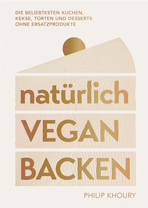 Philip Khoury · Natürlich Vegan Backen (Book) (2024)