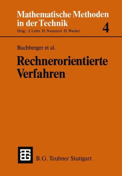 Rechnerorientierte Verfahren - Mathematische Methoden Der Technik - Buchberger, Bruno (Johannes Kepler Universit??t Linz Johannes Kepler Universitat Linz Johannes Kepler Universitat Linz Johannes Kepler Universitat Linz Johannes Kepler Universitat Linz Johannes Kepler Universitat Linz Johannes Kepler Universitat Linz) - Books - Vieweg+teubner Verlag - 9783519026174 - September 1, 1986