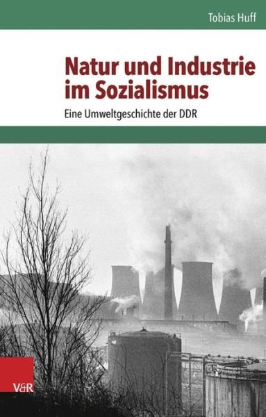 Cover for Huff · Natur und Industrie im Sozialismus (Book) (2015)