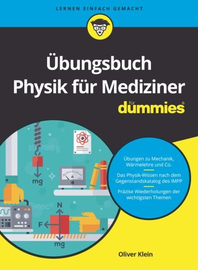 Ubungsbuch Physik fur Mediziner fur Dummies - Fur Dummies - Oliver Klein - Kirjat - Wiley-VCH Verlag GmbH - 9783527719174 - keskiviikko 16. maaliskuuta 2022