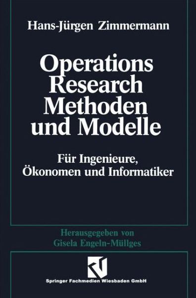 Cover for Hans-jurgen Zimmermann · Methoden Und Modelle Des Operations Research: Fur Ingenieure, Okonomen Und Informatiker (Paperback Book) (1992)