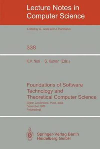 Cover for Kesav V Nori · Foundations of Software Technology and Theoretical Computer Science: Eighth Conference, Pune, India, December 21-23, 1988. Proceedings - Lecture Notes in Computer Science (Pocketbok) [1988 edition] (1988)