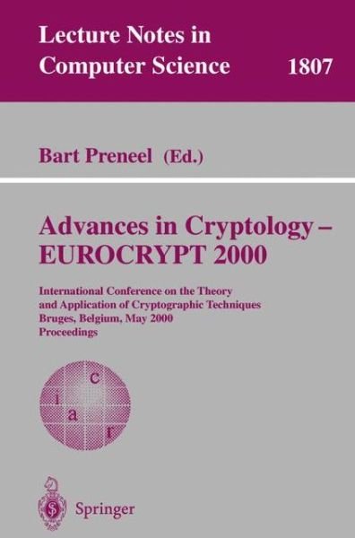 Cover for B Preneel · Advances in Cryptology - Eurocrypt 2000: International Conference on the Theory and Application of Cryptographic Techniques Bruges, Belgium, May 14-18, 2000 Proceedings - Lecture Notes in Computer Science (Paperback Book) (2000)