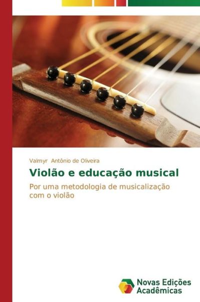 Cover for Antonio De Oliveira Valmyr · Violao E Educacao Musical (Paperback Book) (2015)