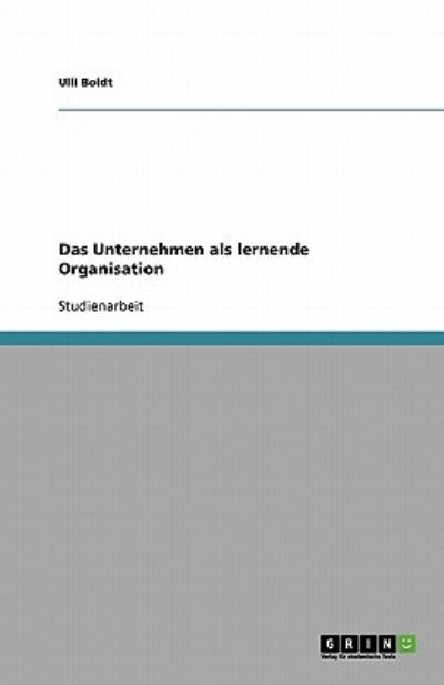 Cover for Boldt · Das Unternehmen als lernende Orga (Book) [German edition] (2008)