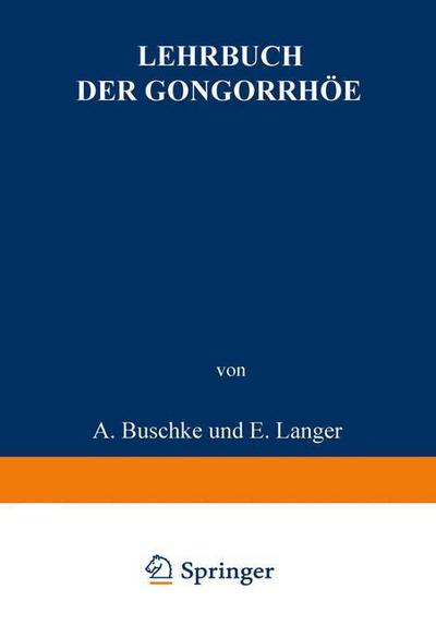 Cover for A Buschke · Lehrbuch Der Gonorrhoee: Nebst Einem Anhang Die Sterilitat Des Mannes (Paperback Book) [Softcover Reprint of the Original 1st 1926 edition] (1926)