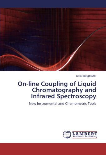 Cover for Julia Kuligowski · On-line Coupling of Liquid Chromatography and Infrared Spectroscopy: New Instrumental and Chemometric Tools (Paperback Book) (2012)