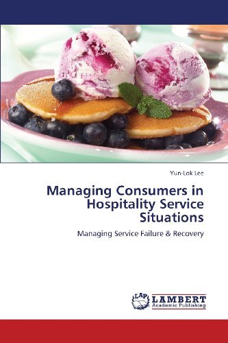 Cover for Yun-lok Lee · Managing Consumers in Hospitality Service Situations: Managing Service Failure &amp; Recovery (Pocketbok) (2013)