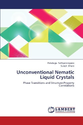 Cover for Surajit Dhara · Unconventional Nematic Liquid Crystals: Phase Transitions and Structure-property Correlations (Paperback Book) (2013)