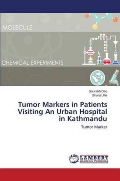 Cover for Deo Saurabh · Tumor Markers in Patients Visiting an Urban Hospital in Kathmandu (Pocketbok) (2015)