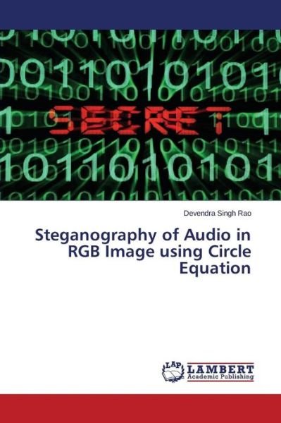 Cover for Rao Devendra Singh · Steganography of Audio in Rgb Image Using Circle Equation (Paperback Book) (2015)