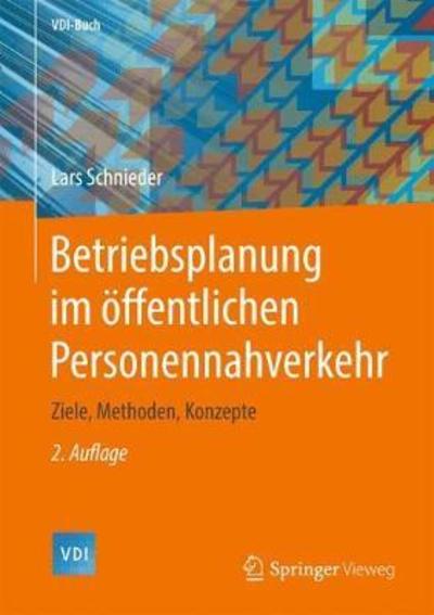 Cover for Lars Schnieder · Betriebsplanung im offentlichen Personennahverkehr: Ziele, Methoden, Konzepte - VDI-Buch (Hardcover Book) (2018)