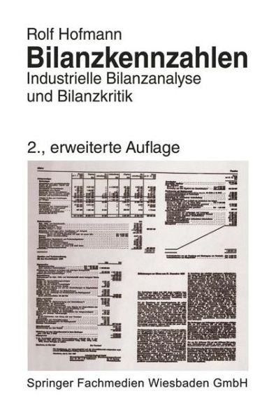 Rolf Hofmann · Bilanzkennzahlen: Industrielle Bilanzanalyse Und Bilanzkritik (Paperback Book) [Softcover Reprint of the Original 1st 1969 edition] (1969)