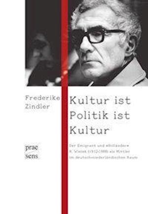 Cover for Zindler · Kultur ist Politik ist Kultur (Buch)