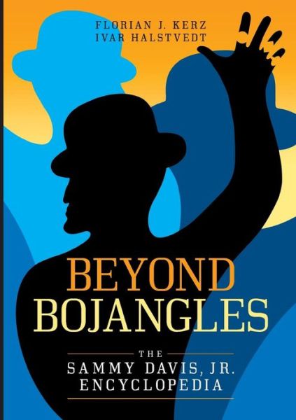 Cover for Florian J Kerz · Beyond Bojangles: The Sammy Davis, Jr. Encyclopedia (Paperback Book) (2014)