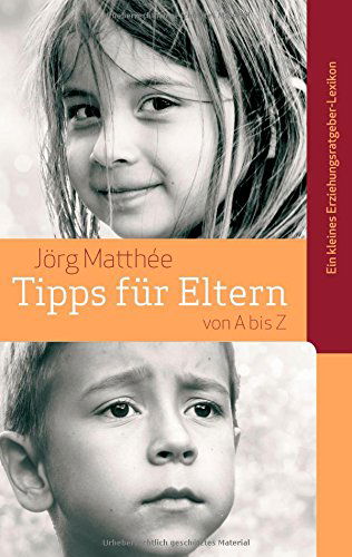 Cover for Jörg Matthée · Tipps Für Eltern Von a Bis Z (Paperback Book) [German edition] (2014)