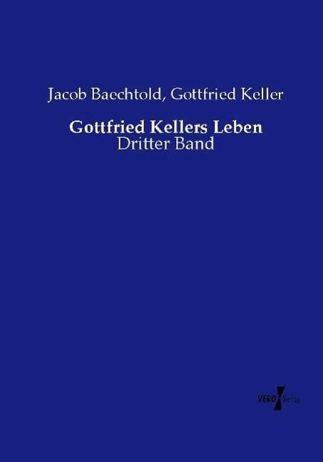 Cover for Baechtold · Gottfried Kellers Leben (Bog) (2020)