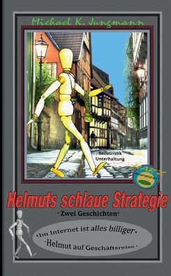 Cover for Michael K Jungmann · Helmuts schlaue Strategie: Im Internet ist alles billiger // Helmut auf Geschaftsreise (Paperback Book) (2020)
