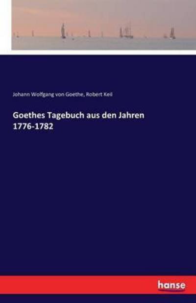 Goethes Tagebuch aus den Jahren - Goethe - Bøger -  - 9783741137174 - 27. juli 2020