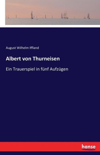 Albert von Thurneisen - Iffland - Livres -  - 9783741195174 - 13 juillet 2016