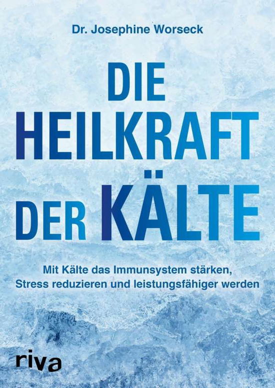 Cover for Worseck · Die Heilkraft der Kälte (Book)