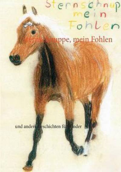 Cover for Ziegler · Sternschnuppe, mein Fohlen (Bok) (2016)