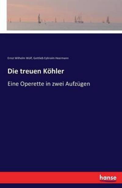 Die treuen Köhler - Wolf - Bücher -  - 9783743456174 - 7. Januar 2017