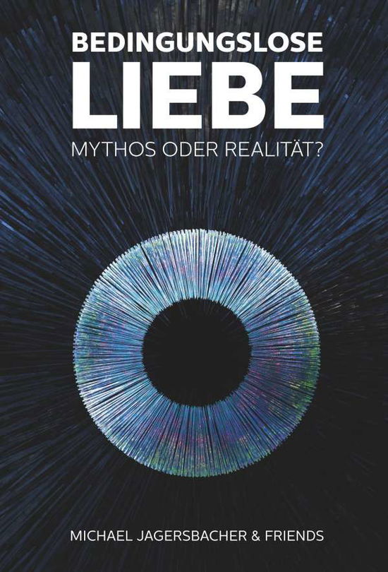 Cover for Jagersbacher · Bedingungslose Liebe - Myt (Buch) (2019)