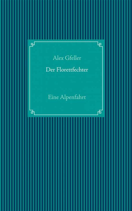 Cover for Gfeller · Der Florettfechter (Book)
