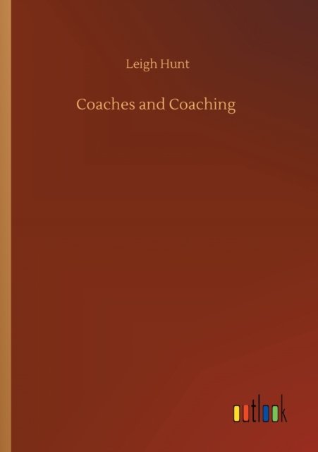Cover for Leigh Hunt · Coaches and Coaching (Taschenbuch) (2020)