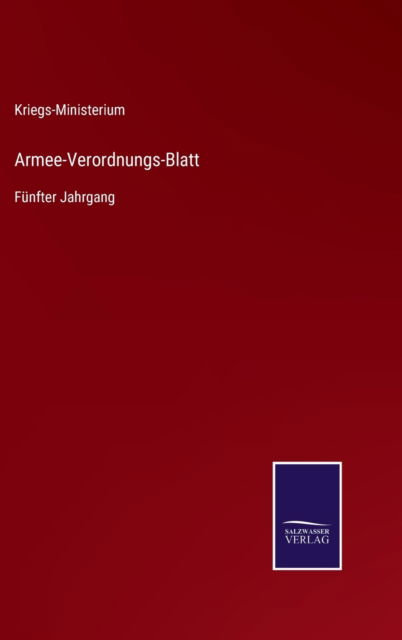 Cover for Kriegs-Ministerium · Armee-Verordnungs-Blatt (Gebundenes Buch) (2021)