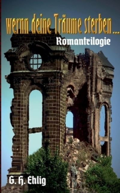 Cover for Gerhard Helmut Ehlig · Wenn Deine Traume Sterben... (Paperback Book) (2021)
