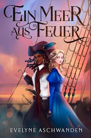 Cover for Evelyne Aschwanden · Ein Meer aus Feuer (Book) (2022)