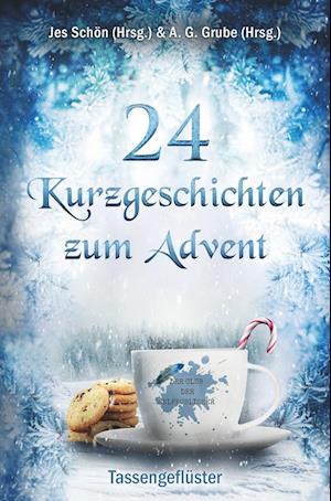 24 Kurzgeschichten zum Advent - Tassengeflüster - Jes Schön (Hrsg.) - Books - tolino media - 9783759242174 - September 11, 2024