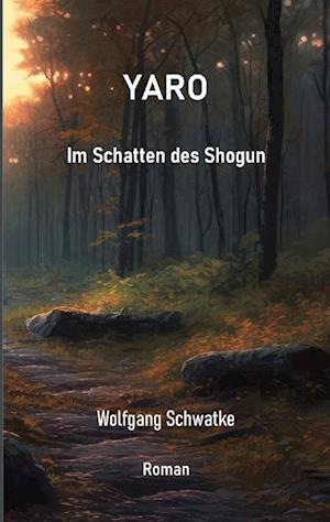 Cover for Wolfgang Schwatke · Yaro Im Schatten des Shogun (Book) (2024)