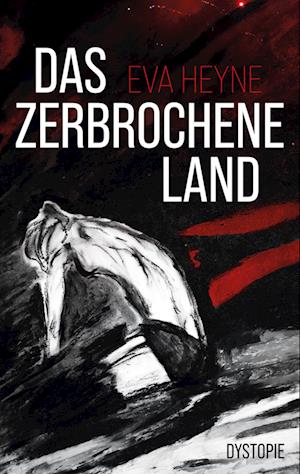 Cover for Eva Heyne · Das zerbrochene Land (Book) (2025)